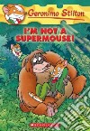 I'm Not a Supermouse! libro str