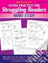 Extra Practice for Struggling Readers: Word Study libro str