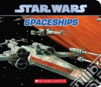 Spaceships libro in lingua di Scholastic Inc. (COR)
