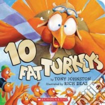 10 Fat Turkeys libro in lingua di Johnston Roger D., Johnston Susan T., Deas Richard F. (ILT)