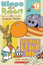 Hippo and Rabbit in Brave Like Me