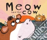 Meow Said the Cow