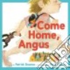 Come Home, Angus libro str