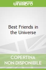 Best Friends in the Universe