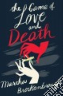The Game of Love and Death libro in lingua di Brockenbrough Martha