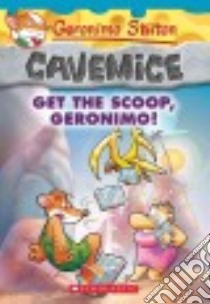 Get the Scoop, Geronimo! libro in lingua di Stilton Geronimo