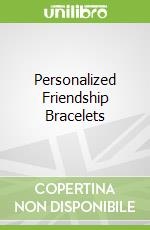 Personalized Friendship Bracelets