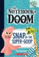 Snap of the Super-Goop