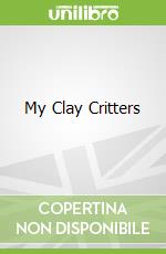 My Clay Critters