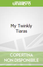 My Twinkly Tiaras