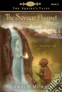 The Savage Damsel and the Dwarf libro in lingua di Morris Gerald