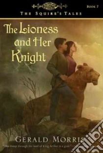 The Lioness and Her Knight libro in lingua di Morris Gerald