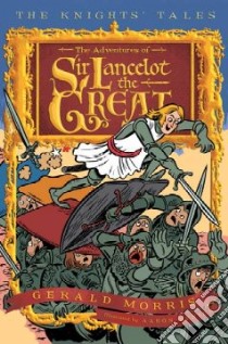 The Adventures of Sir Lancelot the Great libro in lingua di Morris Gerald, Renier Aaron (ILT)