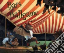 Bats at the Ballgame libro in lingua di Lies Brian