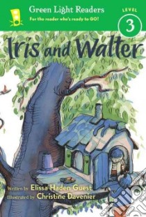 Iris and Walter libro in lingua di Guest Elissa Haden, Davenier Christine (ILT)