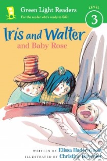 Iris and Walter and Baby Rose libro in lingua di Guest Elissa Haden, Davenier Christine (ILT)