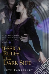 Jessica Rules the Dark Side libro in lingua di Fantaskey Beth