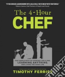 The 4-Hour Chef libro in lingua di Ferriss Timothy