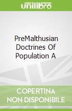 PreMalthusian Doctrines Of Population A