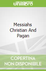 Messiahs Christian And Pagan