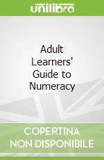 Adult Learners' Guide to Numeracy