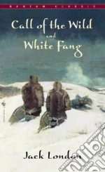 Call of the Wild and White Fang