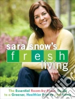 Sara Snow's Fresh Living