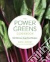 The Power Greens Cookbook libro str
