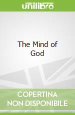 The Mind of God