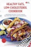 American Heart Association Healthy Fats, Low-cholesterol Cookbook libro str