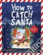 How to Catch Santa