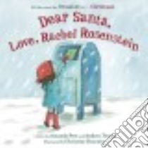 Dear Santa, Love, Rachel Rosenstein libro in lingua di Peet Amanda, Troyer Andrea, Davenier Christine (ILT)