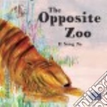 The Opposite Zoo libro in lingua di Na Il Sung