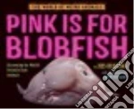Pink Is for Blobfish