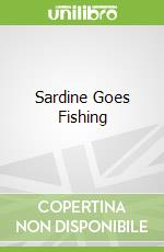 Sardine Goes Fishing