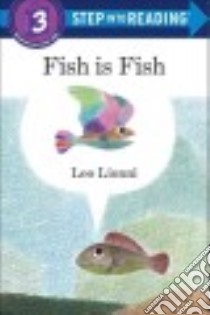 Fish Is Fish libro in lingua di Lionni Leo