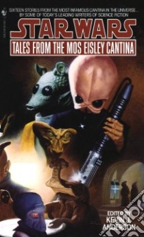 Tales from the Mos Eisley Cantina libro in lingua di Anderson Kevin J. (EDT)
