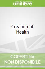 Creation of Health