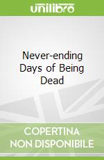 Never-ending Days of Being Dead