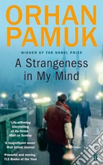 Strangeness in My Mind libro in lingua di Orhan Pamuk