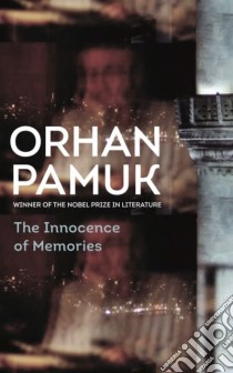 Innocence of Memories libro in lingua di Orhan Pamuk