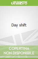 Day shift