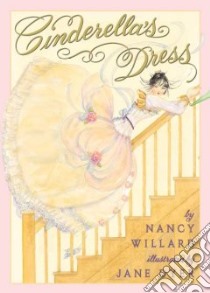 Cinderella's Dress libro in lingua di Willard Nancy, Dyer Jane (ILT)