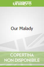 Our Malady