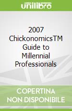 2007 ChickonomicsTM Guide to Millennial Professionals