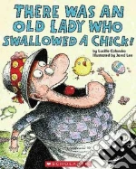 There Was an Old Lady Who Swallowed a Chick!