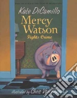 Mercy Watson Fights Crime