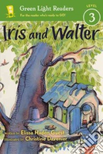 Iris and Walter libro in lingua di Guest Elissa Haden, Davenier Christine (ILT)
