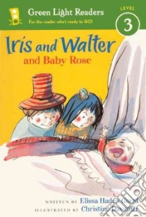 Iris and Walter and Baby Rose libro in lingua di Guest Elissa Haden, Davenier Christine (ILT)