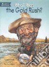What Was the Gold Rush? libro str